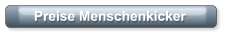 Preise Menschenkicker